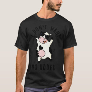 Camiseta No quiero que nadie se burle de una vaca dulce