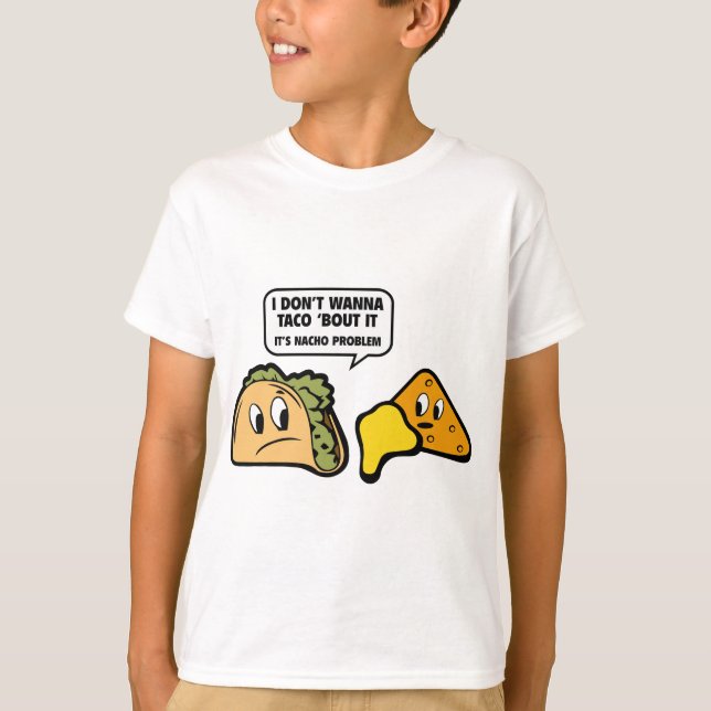 Camiseta No Quiero Taco ‘Bout It. Es problema de Nacho. (Anverso)