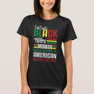 Camiseta No quiero un Mes de la Historia Negra Vintage Blac