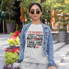 Camiseta No quiso presionar tus botones para una cita sarcá