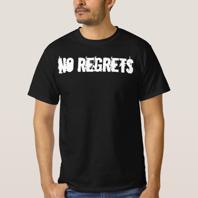 Camiseta no ragrets,humor,inspiration,inspirational,joke,me (Anverso)
