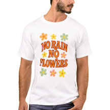 Camiseta No Rain No Flowers