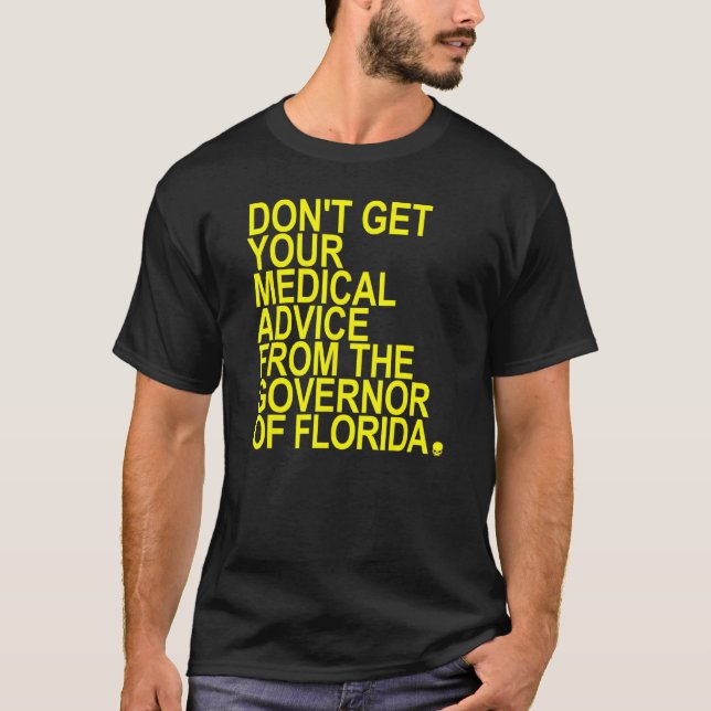 Camiseta No reciba su consejo médico del gobernador de (Anverso)