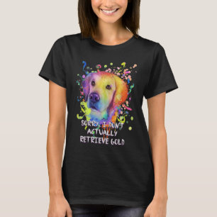 Camiseta No recupero oro de verdad  Humor de Golden Retriev