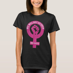 CAMISETA NO REGRESAREMOS EL FEMINISMO FEMINISTA A FAVOR DE 