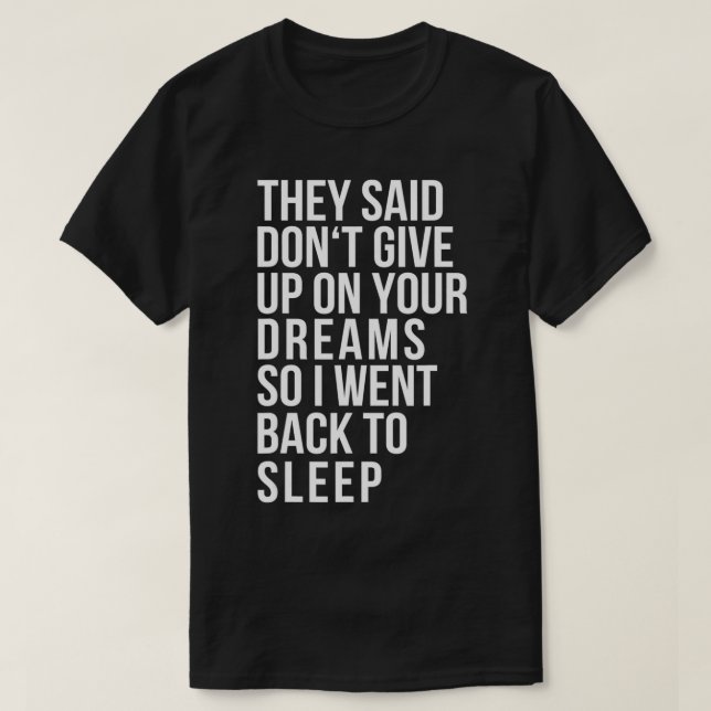 Camiseta No renuncies a tu sueño de vuelta a dormir diverti (Diseño del anverso)
