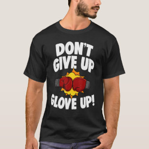 Camiseta No renuncies al boxeo "Glove Up Boxing" todo el dí