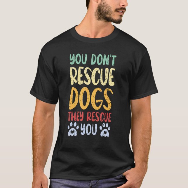 Camiseta No rescates a perros que rescatan a animales (Anverso)
