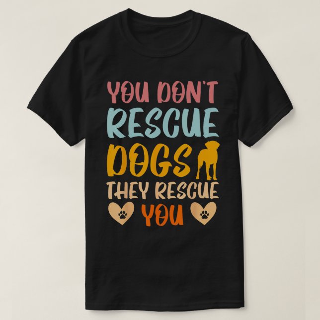 Camiseta No Rescates A Perros Que Rescatan Rescate Animal (Diseño del anverso)