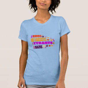 Camiseta No Reyes No Facsistas No Tiranos No Nació Nacido