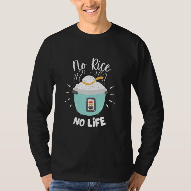 Camiseta No Rice No Life   Rice Chinese Asian Food Got Rice (Anverso)