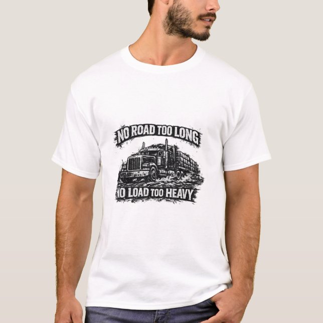 Camiseta No Road Too Long No Load Too Heavy Trucker Tee (Anverso)