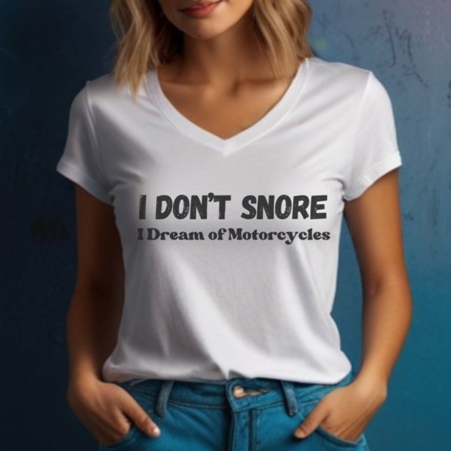 Camiseta "No ronco, sueño con las motocicletas" gracioso (Subido por el creador)