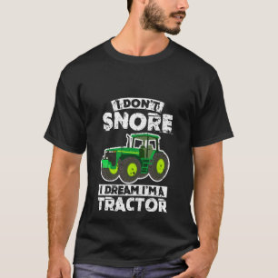 Camiseta No ronco sueño de I que soy un tractor