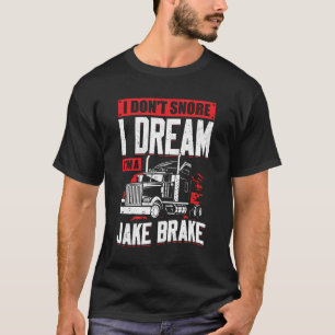 Camiseta No ronco, sueño que soy Jake Brake