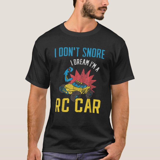 Camiseta No ronco sueño que soy un coche de RC (Anverso)