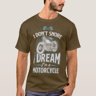 Camiseta No ronco sueño que soy un motociclista gracioso