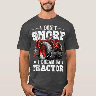 Camiseta No ronco sueño que soy un Tractor de Agricultores
