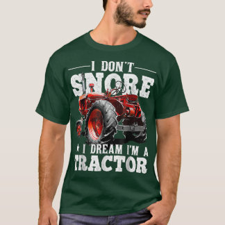 Camiseta No ronco sueño que soy un Tractor de Agricultores