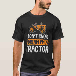 Camiseta No ronco sueño que soy un tractor de amor