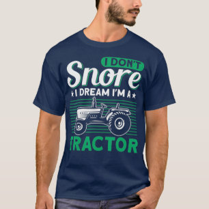Camiseta No ronco, sueño que soy un Tractor que se cultiva