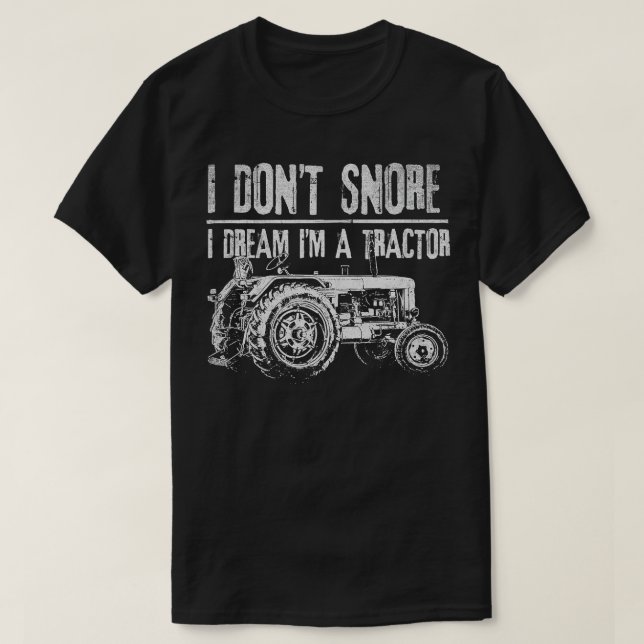 Camiseta No ronco sueño que soy un tractor - Tractor (Diseño del anverso)