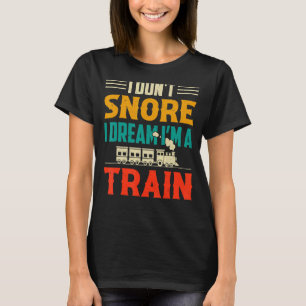 Camiseta No ronco sueño que soy un tren