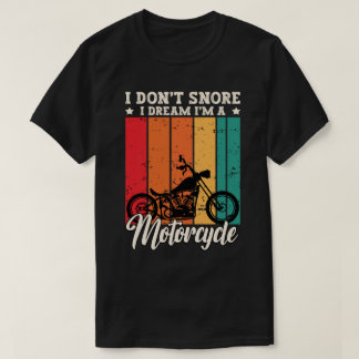 Camiseta No ronco sueño que soy una motocicleta