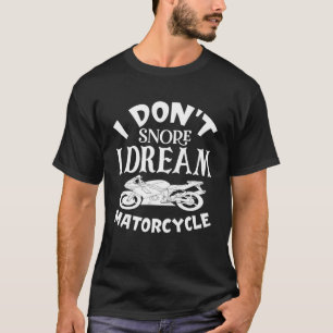 Camiseta No ronco, sueño que soy una motocicleta