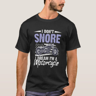 Camiseta No ronco, sueño que soy una motocicleta roncando e