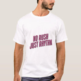 Camiseta No Rush Just Rhythm