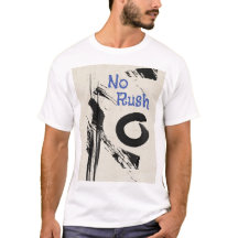 No Rush Slogan Abstract T-Shirt Personaliza