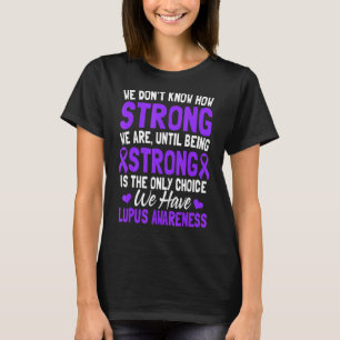 Camiseta No sabemos cuán fuertes somos la conciencia del Lu