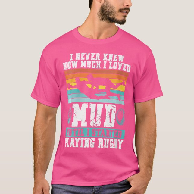 Camiseta No Sabía Cuánto Amaba El Barro Hasta Que Comencé. (Anverso)