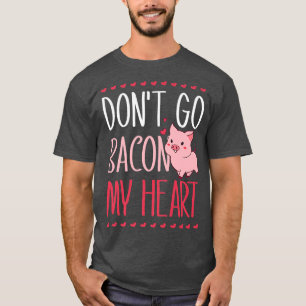 Camiseta No salgas con mi corazón gracioso cerdo Pun Valent