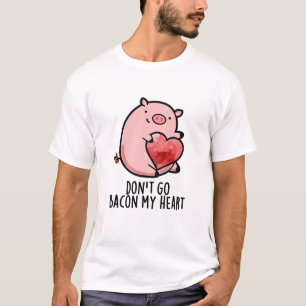 Camiseta No salgas con mi corazón gracioso pig Pun