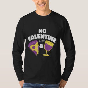 Camiseta No San Valentín sólo pizza y mejor humor de vino S