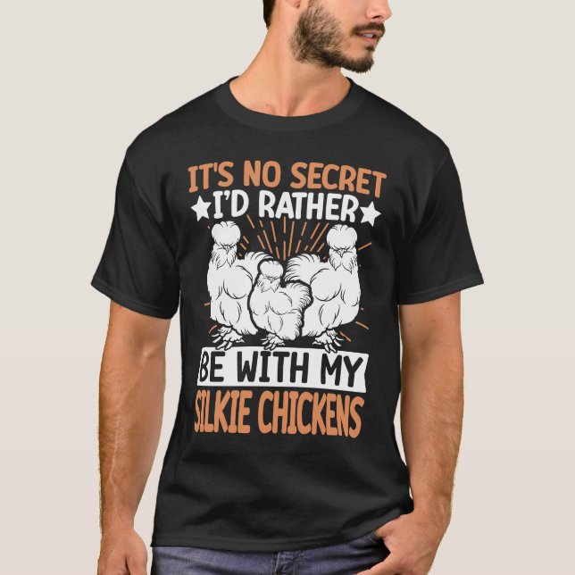 Camiseta No Scecret with Silky Chicken  Bird Breeder Silkie (Anverso)