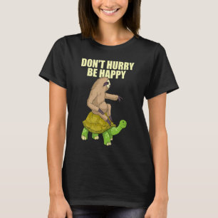 Camiseta No se apresuren a ser felices tortugas eslovacas l