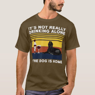 Camiseta No Se Bebe Solo Si El Perro Está En Casa.