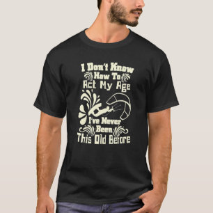 Camiseta No sé cómo actuar mi edad diversión Kiteboarding S