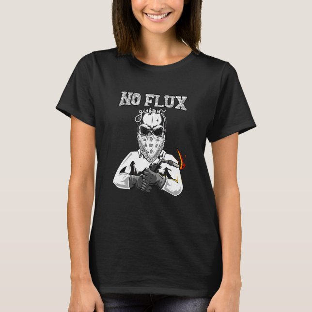Camiseta No se da flujo para soldar a papá (Anverso)