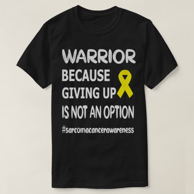 Camiseta No se da por vencida el cáncer de sarcoma de cinta (Diseño del anverso)