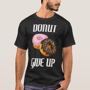Camiseta No se dé por vencido el postre de posada dulce