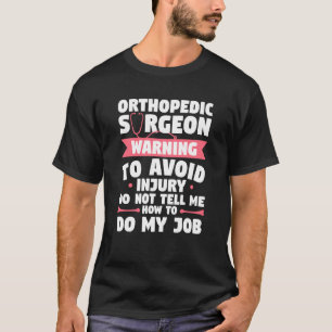 Camiseta No Se Debe Advertir Al Cirujano Ortopédico Para Ev