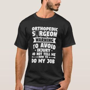 Camiseta No Se Debe Advertir Al Cirujano Ortopédico Para Ev