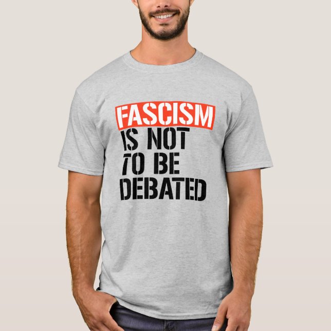 Camiseta No se debe debatir el fascismo (Anverso)