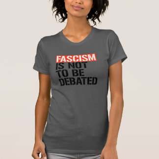 Camiseta No se debe debatir el fascismo