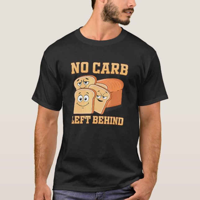 Camiseta No se dejó carbohidratos de sandwich detrás de la  (Anverso)