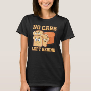 Camiseta No se dejó carbohidratos de sandwich detrás de la 